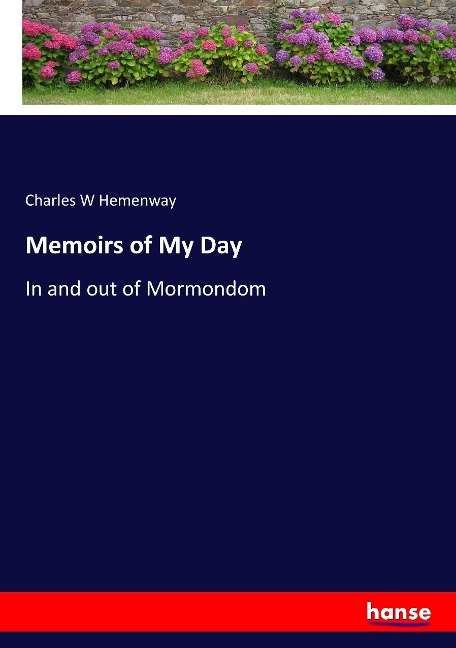Memoirs of My Day: In and out of Mormondom