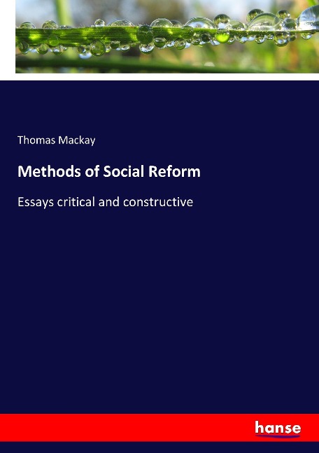 Methods of Social Reform: Essays critical and constructive