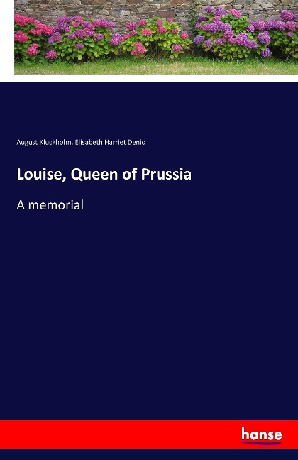 Louise, Queen of Prussia: A memorial