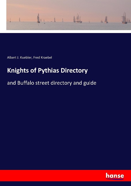 Knights of Pythias Directory: and Buffalo street directory and guide