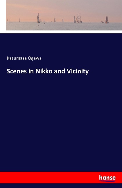 Scenes in Nikko and Vicinity