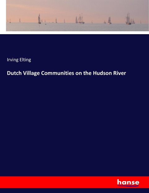 Dutch Village Communities on the Hudson River