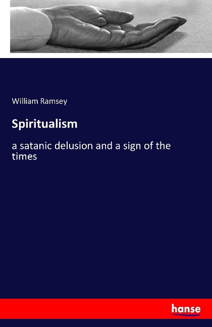 Spiritualism: a satanic delusion and a sign of the times