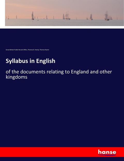 Syllabus in English: of the documents relating to England and other kingdoms