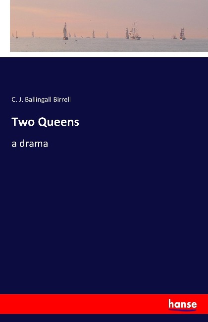 Two Queens: a drama