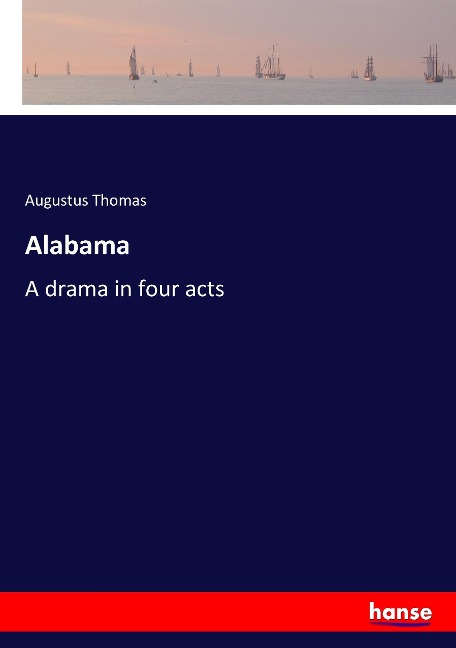 Alabama: A drama in four acts