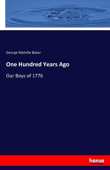 One Hundred Years Ago: Our Boys of 1776
