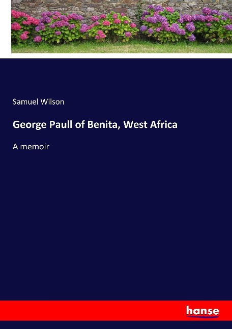 George Paull of Benita, West Africa: A memoir