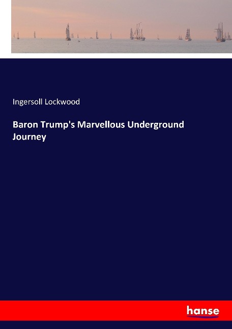 Baron Trumps Marvellous Underground Journey