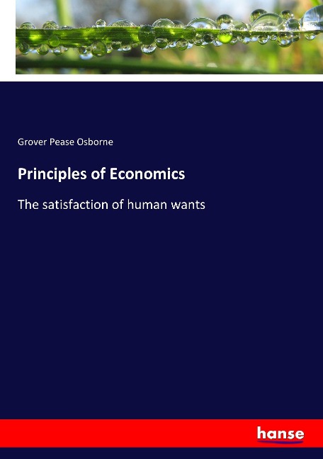 Principles of Economics: The satisfaction of human wants