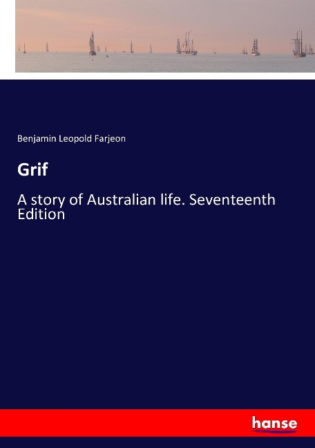 Grif: A story of Australian life. Seventeenth Edition