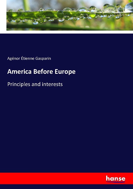 America Before Europe: Principles and interests