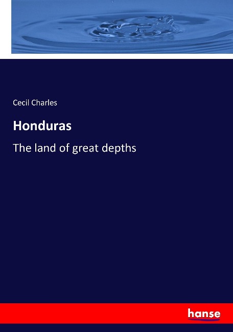 Honduras: The land of great depths