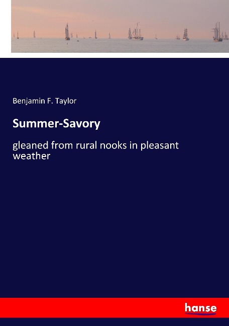 Summer-Savory: gleaned from rural nooks in pleasant weather