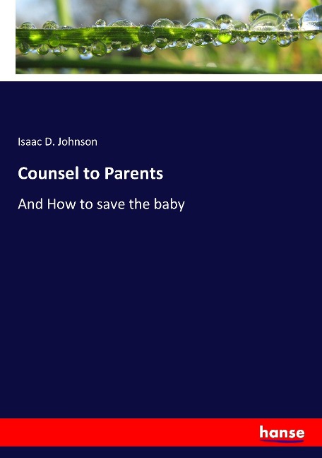 Counsel to Parents: And How to save the baby
