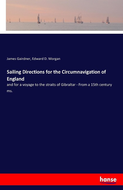 Sailing Directions for the Circumnavigation of England: and for a voyage to the straits of Gibraltar - From a 15th century ms.