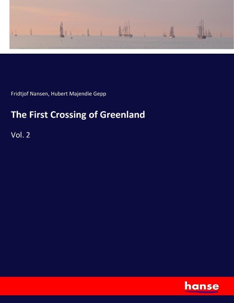 The First Crossing of Greenland: Vol. 2