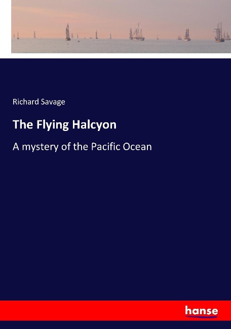The Flying Halcyon: A mystery of the Pacific Ocean