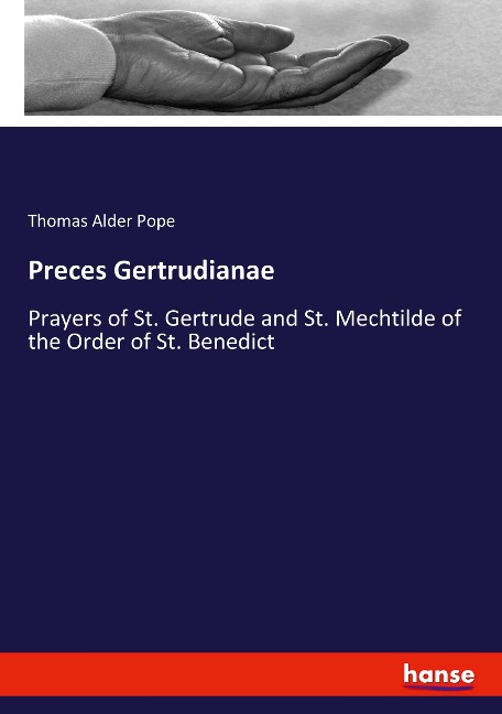 Preces Gertrudianae: Prayers of St. Gertrude and St. Mechtilde of the Order of St. Benedict