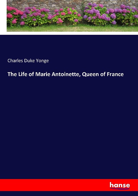 The Life of Marie Antoinette, Queen of France