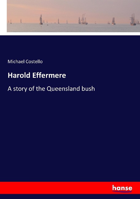 Harold Effermere: A story of the Queensland bush