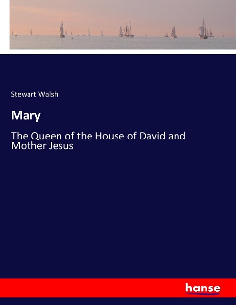 Mary: The Queen of the House of David and Mother Jesus