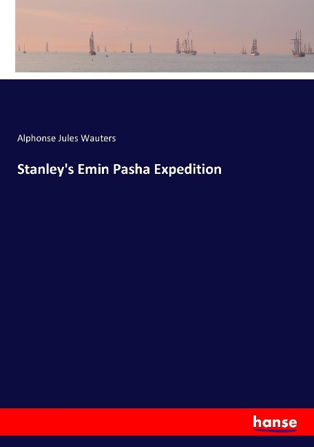 Stanleys Emin Pasha Expedition
