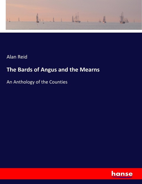 The Bards of Angus and the Mearns: An Anthology of the Counties