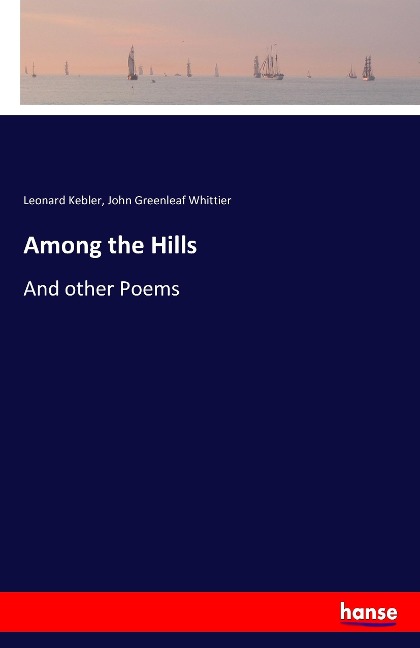 Among the Hills: And other Poems