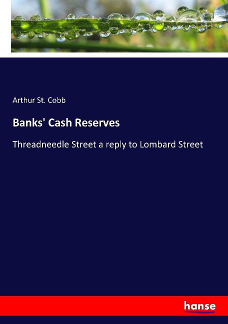 Banks Cash Reserves: Threadneedle Street a reply to Lombard Street