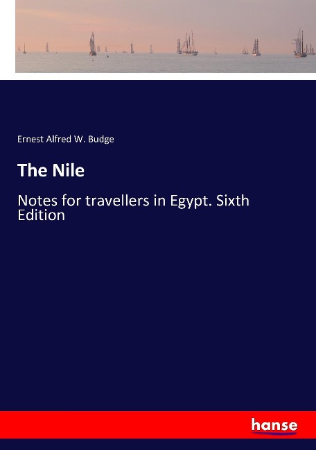 The Nile: Notes for travellers in Egypt. Sixth Edition