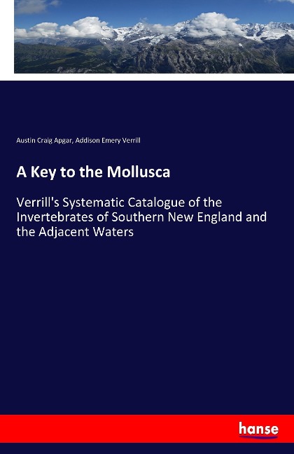 A Key to the Mollusca: Verrills Systematic Catalogue of the Invertebrates of Southern New England and the Adjacent Waters