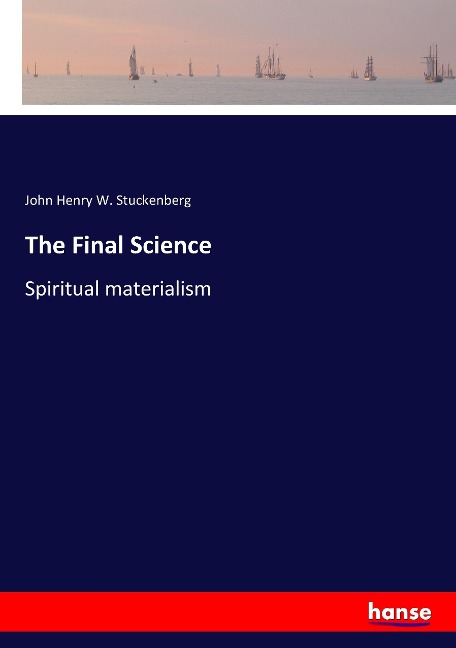 The Final Science: Spiritual materialism