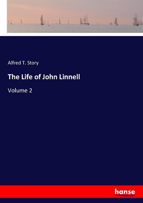 The Life of John Linnell: Volume 2