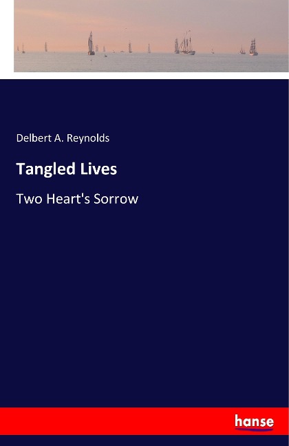 Tangled Lives: Two Hearts Sorrow