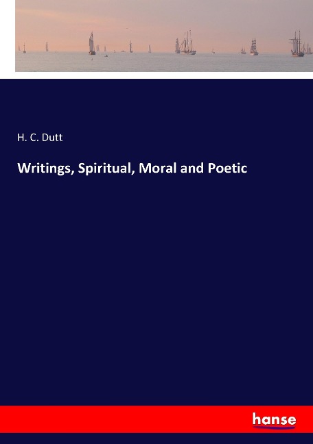 Writings, Spiritual, Moral and Poetic