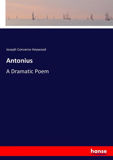 Antonius: A Dramatic Poem