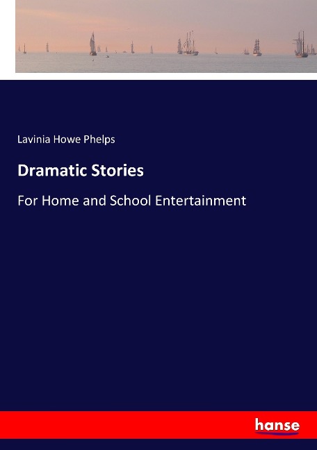 Dramatic Stories: For Home and School Entertainment