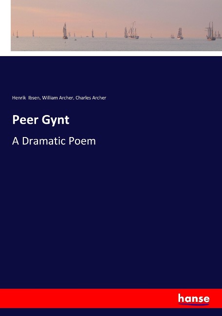 Peer Gynt: A Dramatic Poem