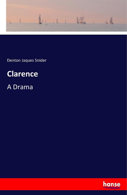 Clarence: A Drama