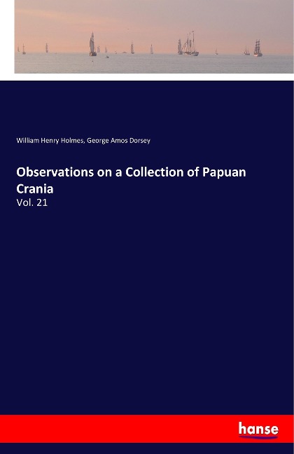 Observations on a Collection of Papuan Crania: Vol. 21