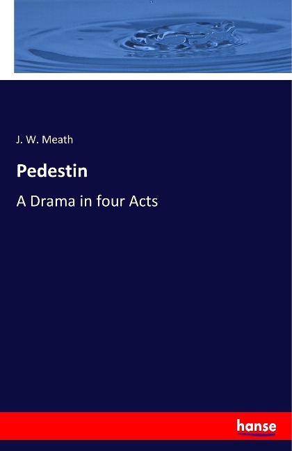Pedestin: A Drama in four Acts
