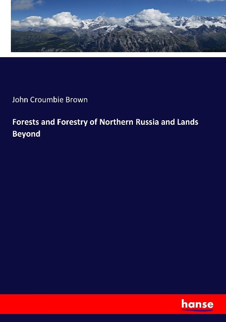 Forests and Forestry of Northern Russia and Lands Beyond