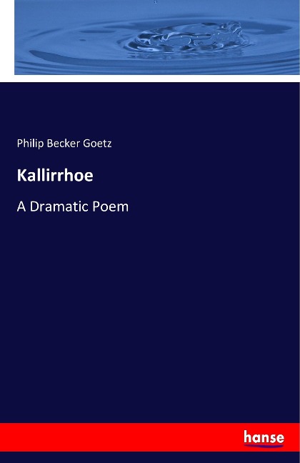 Kallirrhoe: A Dramatic Poem