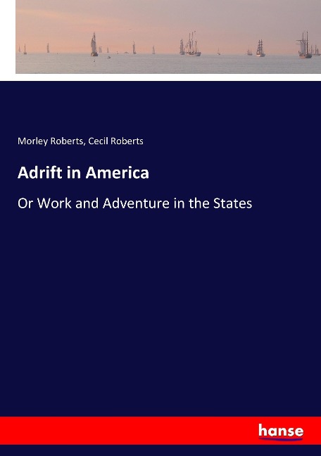 Adrift in America: Or Work and Adventure in the States