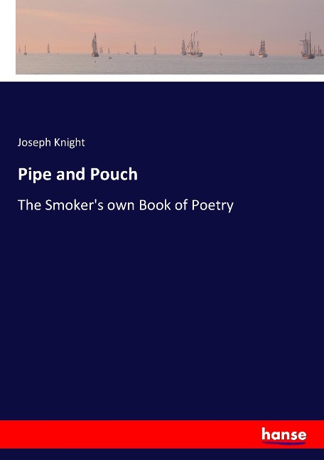 Pipe and Pouch: The Smokers own Book of Poetry