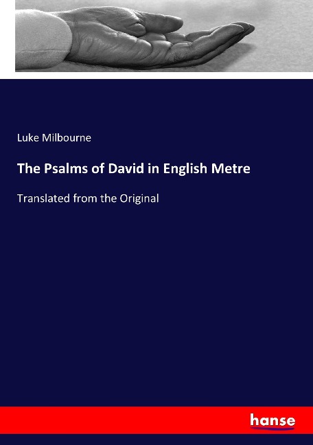 The Psalms of David in English Metre: Translated from the Original