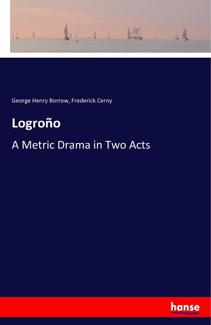Logroño: A Metric Drama in Two Acts