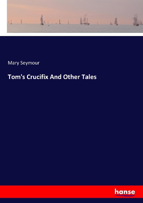 Toms Crucifix And Other Tales