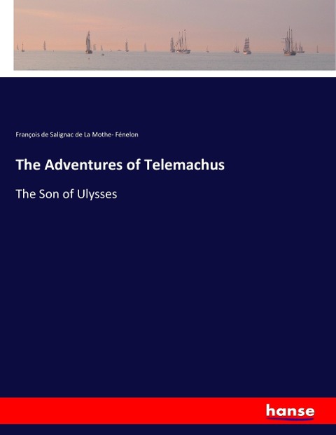 The Adventures of Telemachus: The Son of Ulysses